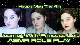 ASMR✨Journey With Princess Leia (Role Play) May The 4th!✨Happy Star Wars Day!