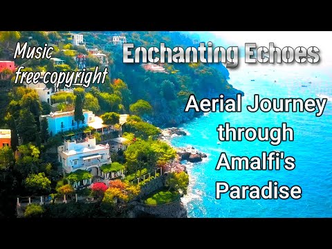 Coastal Serenade, Aerial Symphony of Amalfi