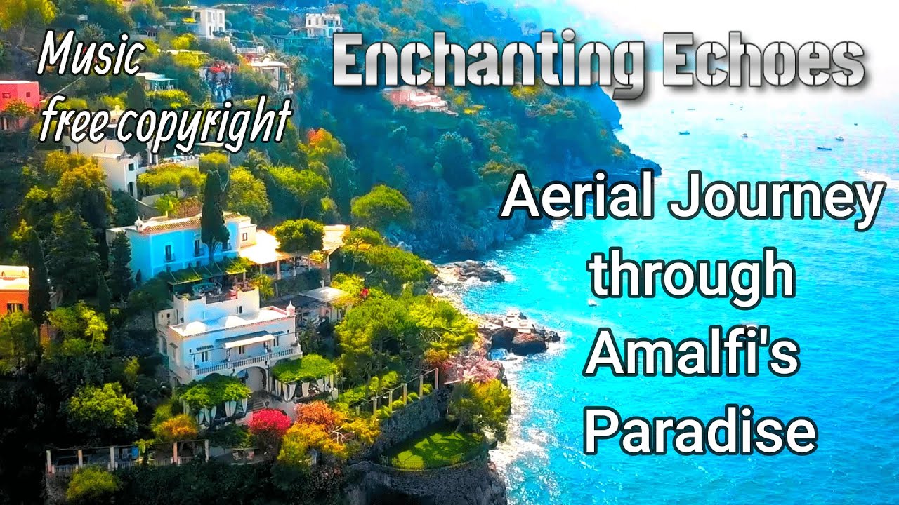 Coastal Serenade, Aerial Symphony of Amalfi