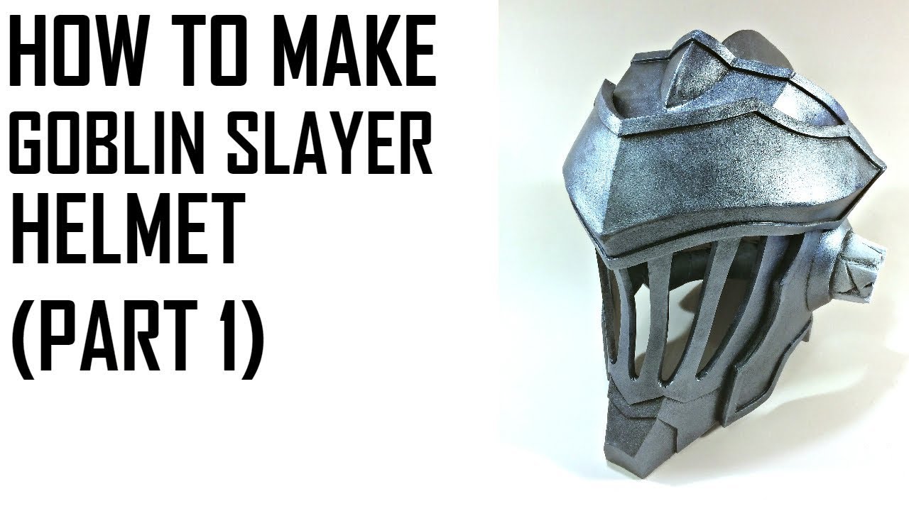 HOW TO MAKE GOBLIN SLAYER HELMET - YouTube