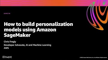 AWS re:Invent 2020: How to build personalization models using Amazon SageMaker