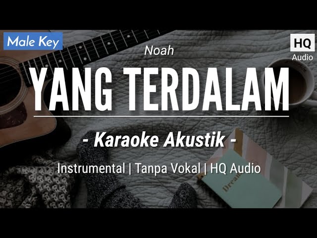 Yang Terdalam (Karaoke Akustik) - Noah (Male Key | HQ Audio) class=