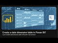How to create a date dimension table in Power BI? | Design guidance for date tables in Power BI |