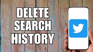 How to Delete Twitter Search History (2023)