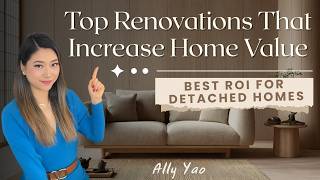 Top Renovations That Increase Home Value in the GTA 2026  Best ROI for Detached Homes #allyyao