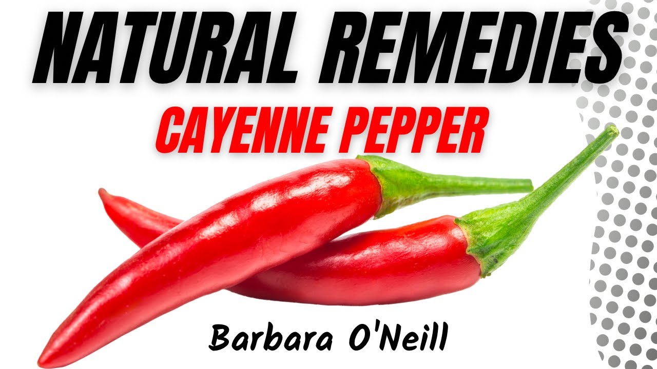 Natural Remedies | Barbara O’Neill | Cayenne Pepper - YouTube