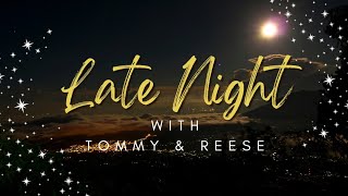 Late Night Relataboat with Tommy and Reese