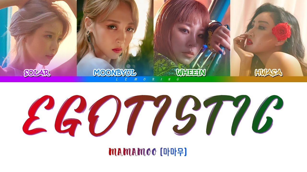 MAMAMOO (마마무) - Egotistic (너나 해) [Color Coded Lyrics/Han/Rom/Eng]