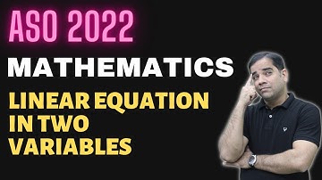 ASO Mathematics | Linear Equations in Two variables | OPSC ASO 2022