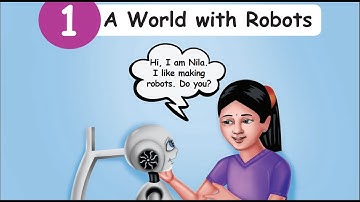 A WORLD WITH ROBOTS -  UNIT 1  - TERM 1 - ENGLISH - 4TH  STANDARD