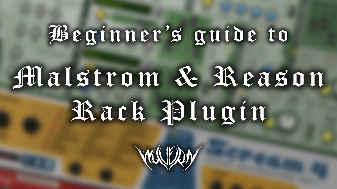 Beginner's Guide to Malstrom & Reason Rack Plugin | Malstrom Synthesis ...