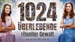 1024 Überlebende von ritueller Gewalt… und die Flut reißt nicht ab! (Dokufilm von Lois Sasek)