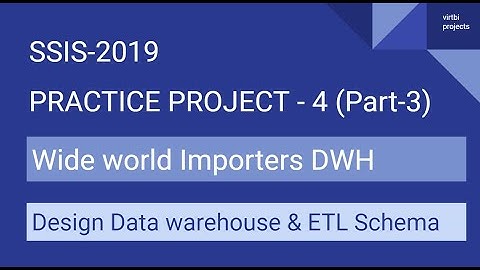 SSIS 2019 | Practice Project - 4 | WWI DW | Data warehouse and ETL Database Design