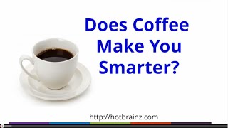 Does Coffee Really Make You Smarter?