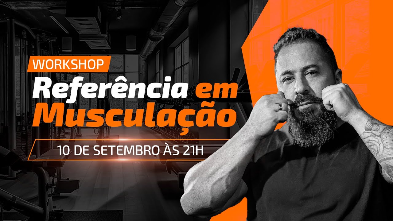 Workshop Referência em Musculação