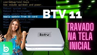 Btv 11 travado na tela inicial led verde em led vermelho