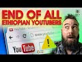 2024 the end of ethiopian youtubers     