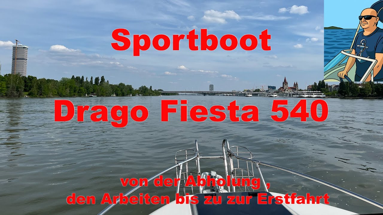 Sportboot Drago 540 Fiesta - Abholung, Arbeiten, erste Ausfahrt