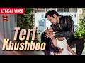 Arijit Singh - Teri Khushboo - Lyrical Video | Emraan Hashmi, Amyra | Jeet Gannguli | Mr. X