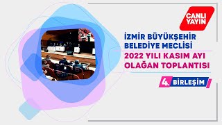 İzmir Büyükşehir Belediyesi Kasım Ayı Meclis Toplantısı 4. Birleşimi