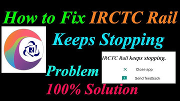 How to Fix IRCTC Rail Connect App Keeps Stopping Error Android & Ios |Apps Keeps Stopping Problem