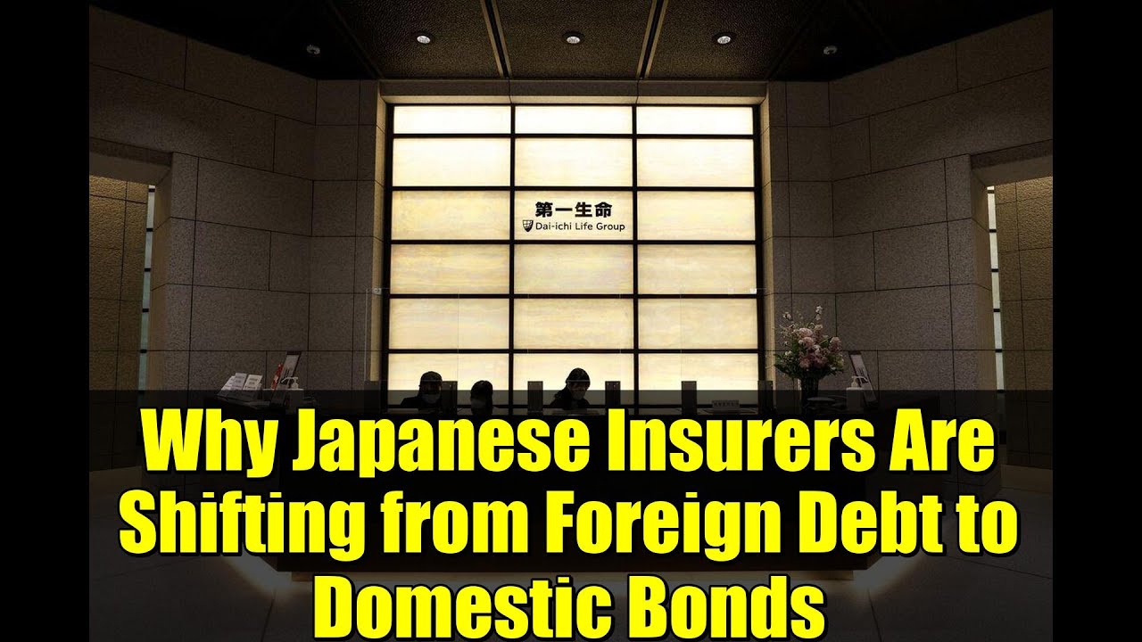 Why Japanese Insurers Are Shifting from Foreign Debt to Domestic Bonds | Rising Yields Explained