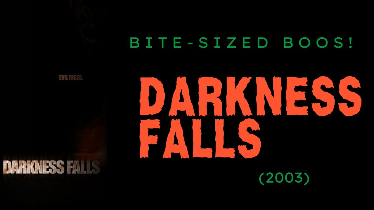 Darkness Falls (2003) | Bite-Sized Boos