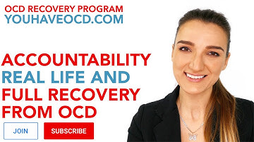 Accountability Real Life And Full Recovery From OCD - PUREO HOCD ROCD POCD  Contamination HARM OCD