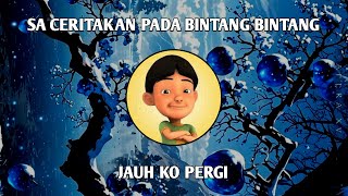 Download Lagu DJ JAUH KO PERGI | SA CERITAKAN PADA BINTANG BINTANG REMIX MP3