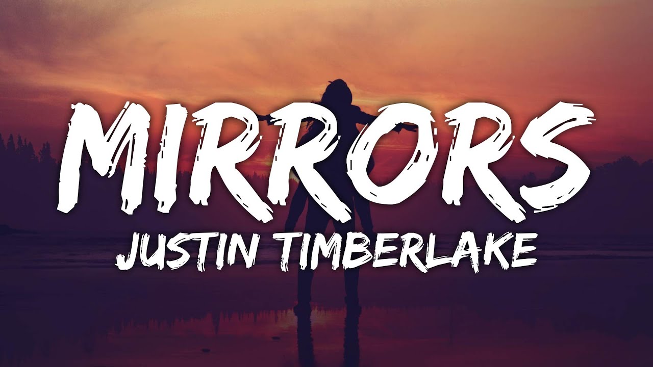 Justin Timberlake - Mirrors (Lyrics)
