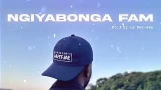 La Fet-Jae - Ngiyabonga Fam