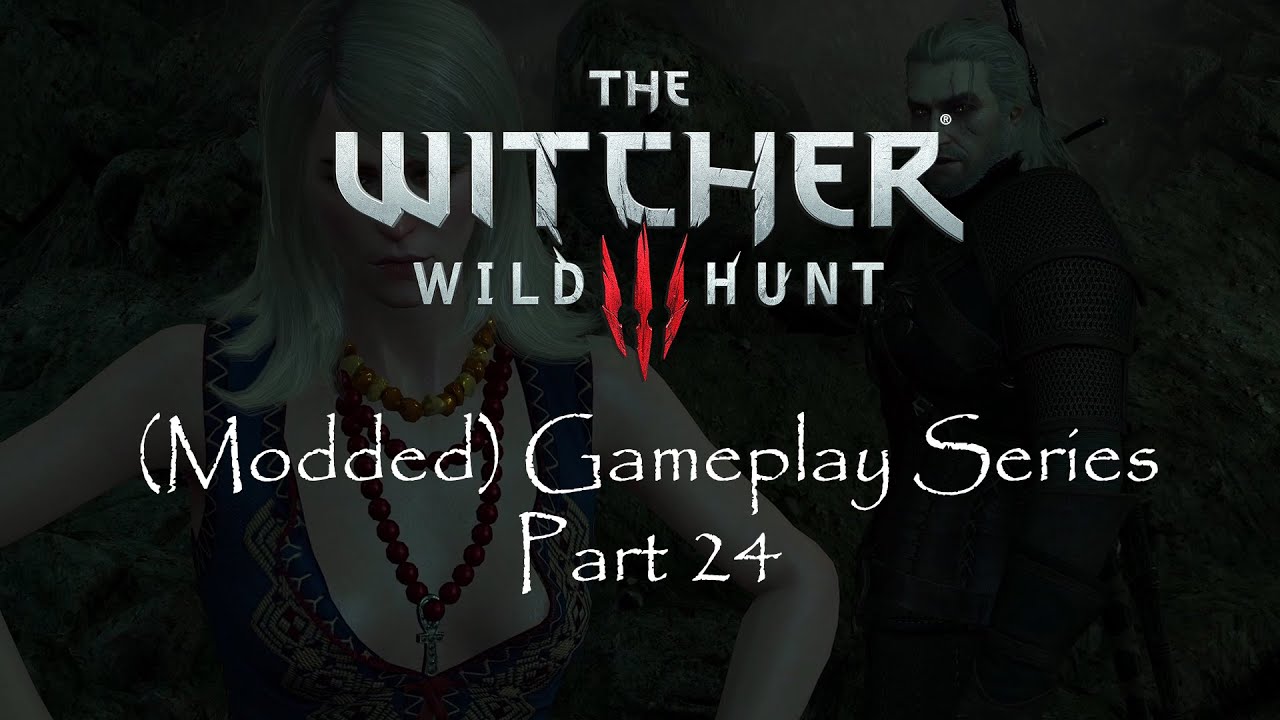 The Witcher 3 (Modded) Gameplay Series - Part 24 - YouTube