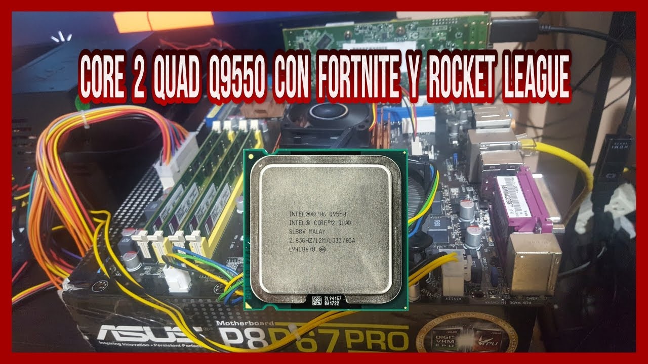 Core 2 Quad Q9550 en Fortnite y Rocket League