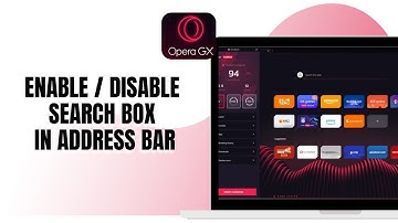 HOW TO ENABLE/DISABLE SEARCH BOX IN OPERA GX ADDRESS BAR