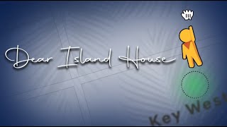 DEAR ISLAND HOUSE