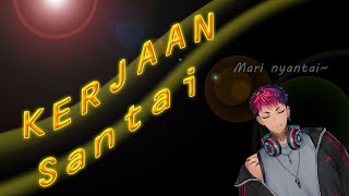 (Kerjaan) KERJAAN S a n t a i【NIJISANJI ID】
