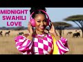 Best Swahili Love Songs Midnight Love Vibes For Sleep Romance Relaxation Chill Calm Nights