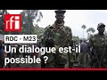 RDC - M23 : le dialogue est-il possible ? • RFI