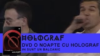 Смотреть клип Holograf - Sunt Un Balcanic
