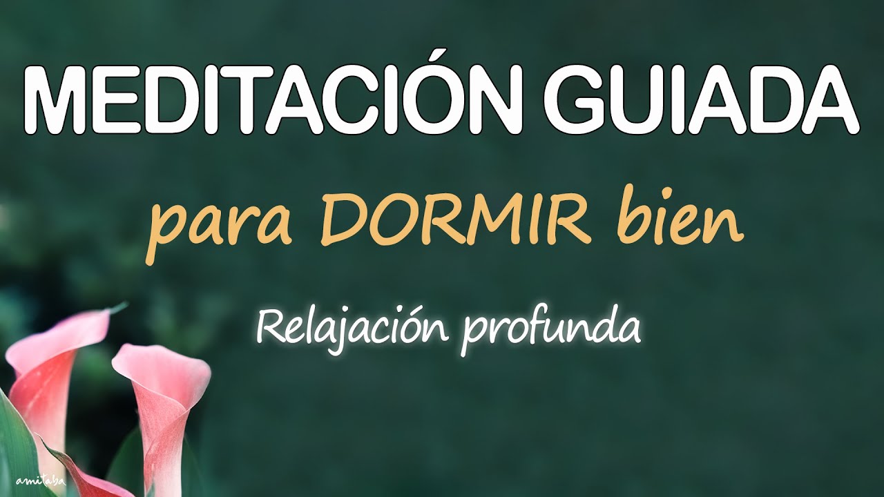 😍Meditación GUIADA para DORMIR BIEN con RELAJACION PROFUNDA | DUERME ...