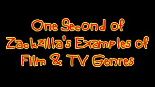 One Second of Zackzilla's Examples of Film & TV Genres