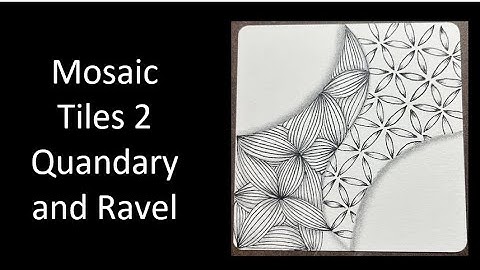 Mosaic Tile 2 with Quandary and Ravel