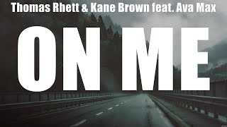 Thomas Rhett & Kane Brown feat. Ava Max - On Me (Lyrics) Mind on You, It Must Be Christmas, Givi...