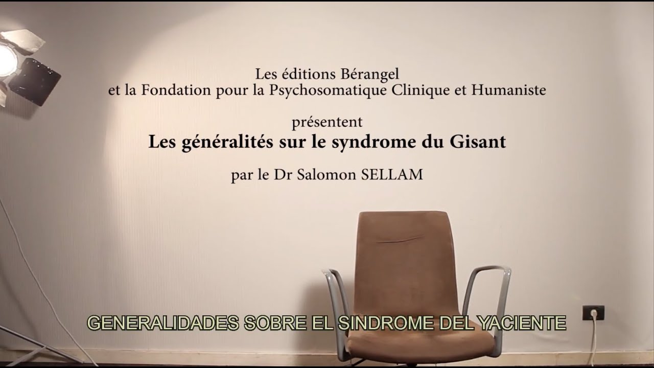 GENERALIDADES SOBRE EL SINDROME DEL YACIENTE por el Dr. Salomon Sellam -  YouTube