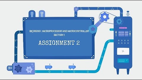 |UTHM|BEJ30203|MICROPROCESSOR AND MICROCONTROLLER | SECTION 1 | ASSIGNMENT 2 | GROUP 7