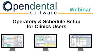 Open Dental Webinar- Clinics: Operatory and Schedule Setup for Clinics Users