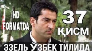 ЭЗЕЛ 37-КИСМ ТУРК СЕРИАЛИ УЗБЕК ТИЛИДА | EZEL 37-QISM TURK SERIALI UZBEK TILIDA