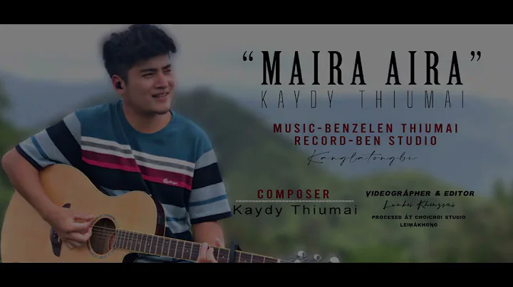 MAIRA AIRA || Kaydy Thiumai || Liangmai song.