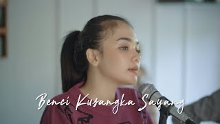 BENCI KUSANGKA SAYANG (Ipank Yuniar Feat. Azizah Arabie)