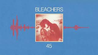 45 - Bleachers + drums and bass